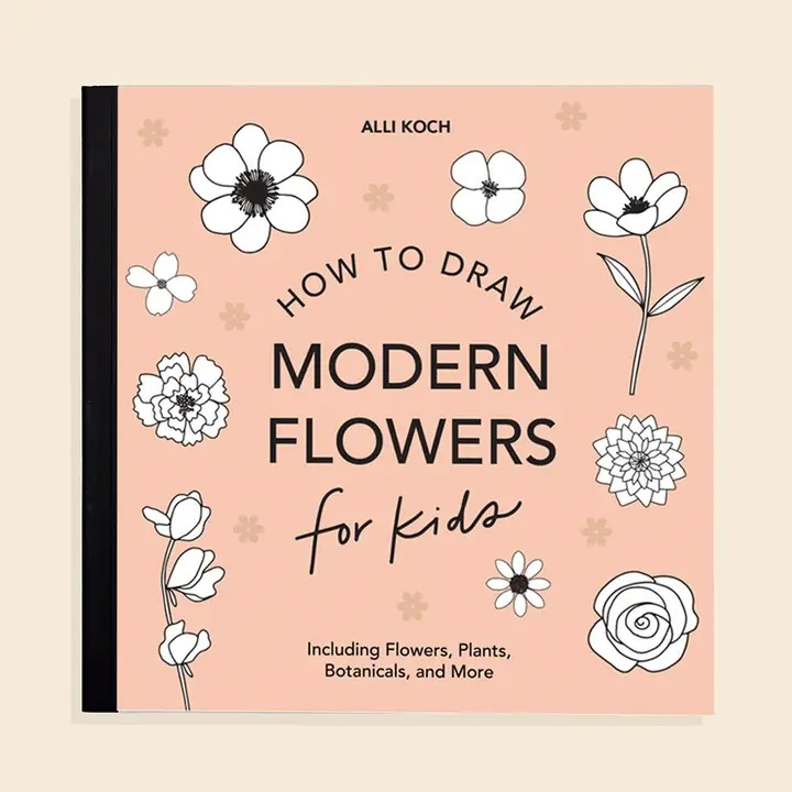 Modern Flowers: A How To Draw Book For Kids